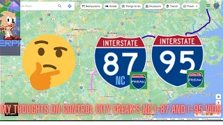 My Thoughts on Control City Freak's NC I-87 and I-95 Videos