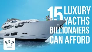 15 Luxury Yachts That Only Billionaires Can Afford