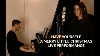 Have Yourself A Merry Little Christmas - Live Performance