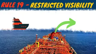 Rule 19 - Conduct of vessels in Restricted visibility | Rules of the road | Merchant navy | COLREGS