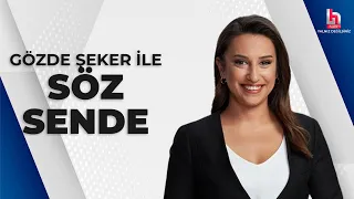 Gözde Şeker ile Söz Sende (3 Mayıs 2024)