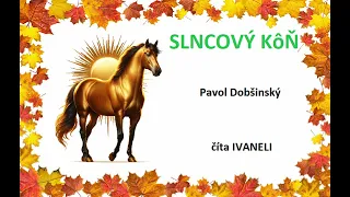 Dobšinský Pavol - SLNCOVÝ KôŇ (audio rozprávka)