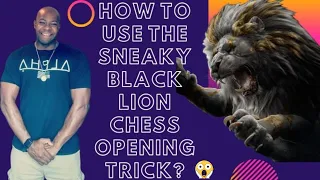 How To Use The Sneaky Black Lion Chess Opening Trick