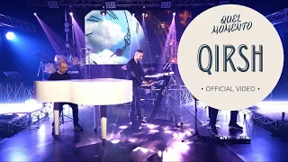 QUEL MOMENTO - Qirsh (Official Video)