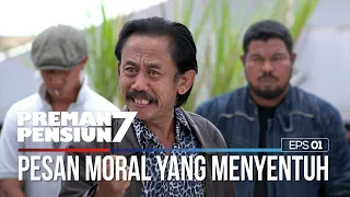 Pesan Moral Kang Mus Menyayat Hati Banget - PREMAN PENSIUN 7 Part (1/3)