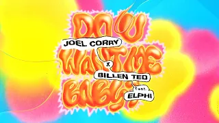 Joel Corry - Do U Want Me Baby? with Billen Ted & Elphi [Official Lyric Video]