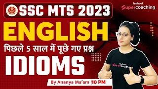 SSC MTS English Classes 2023 | Idioms Questions Asked in Last 5 Years | SSC MTS 2023 | Ananya Ma'am