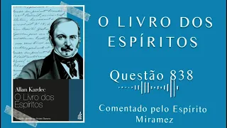 O Livro dos Espíritos | questão 838