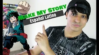 Boku no Hero Academia "MAKE MY STORY" (Español Latino) | Omar Cabán