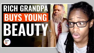 Rich Grandpa Buys Young Beauty | DramatizeMe Reaction