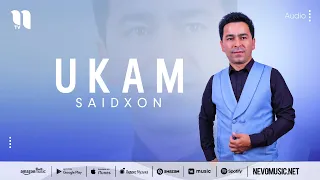 Saidxon - Ukam (audio 2022)