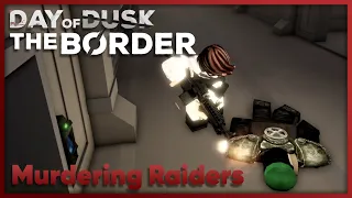 🔪Murdering Raiders | [Day of Dusk] The Border