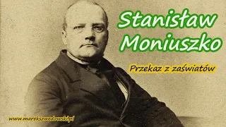 Przekaz z zaświatów - Stanisław Moniuszko.