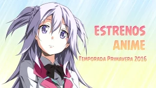 Estrenos Anime - Temporada Primavera 2016