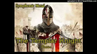 Symphonic Metal - The Templar Knight Theme