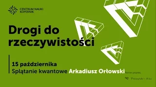 Arkadiusz Orłowski: Splątanie kwantowe