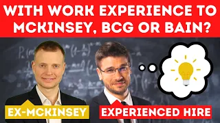 Experienced Hire: How to join McKinsey, BCG and Bain as an Experienced Professional