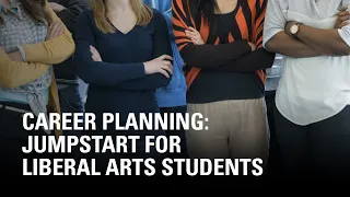 Career Planning: Jumpstart for Liberal Arts Students