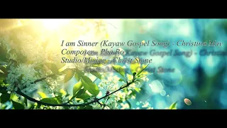 I am Sinner _ Kayaw Gospel Song - by Christina May