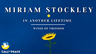 Miriam Stockley - Another Lifetime (Wings of Freedom) #StandUpForUkraine