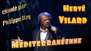 Méditerranéenne de Hervé Vilard chanté par philippe Roy