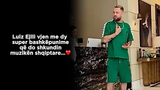 Luiz Ejlli vjen me dy super bashkëpunime që do shkundin muzikën shqiptare…❤️