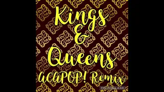 Kings & Queens (ACAPOP! Remix)