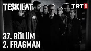 Teşkilat 37. Bölüm 2. Fragmanı