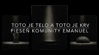 Toto je telo a toto je krv - Komunita Emanuel