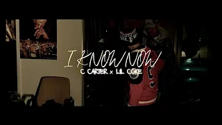 C Carter x LIL COKE - I Know Now (Official Video)