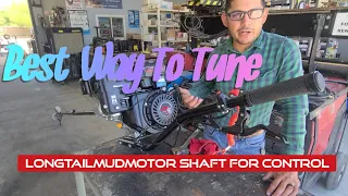 Best Method to Tune a Thai Longtail Mudmotor for Control