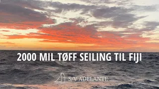 Ep. 21 | TØFF SEILING TIL FIJI  | SAILING ADELANTE