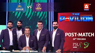 The Pavilion | Karachi Kings vs Quetta Gladiators (Post-Match) Expert Analysis | 29 Feb 2024 | PSL9
