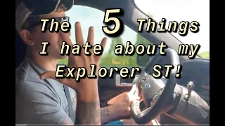 The 5 things I ABSOLUTELY HATE! about my Explorer ST! Watch this BEFORE buying an Explorer ST!