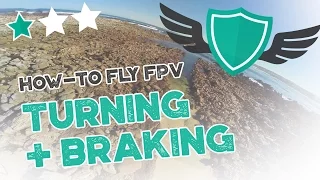 How-to Fly FPV Quadcopters / Drone - "TURNING AND ADVANCED BRAKING"