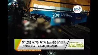 Balitang Southern Tagalog: Tatlong katao, patay sa aksidente sa bypass road sa Taal, Batangas