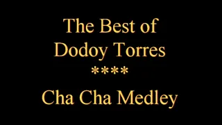 The Best of Dodoy Torres - Waray Cha-Cha Medley No. 1