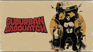 Suburban Sasquatch - Blu Ray Collector's Edition Trailer