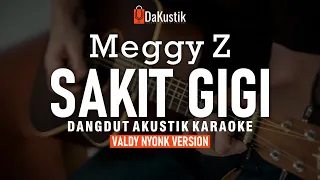 sakit gigi - meggy z (akustik karaoke) valdy nyonk version