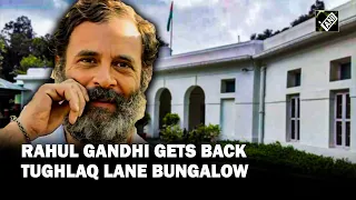Rahul Gandhi gets back his Tughlak Lane residence after LS restores MP Status
