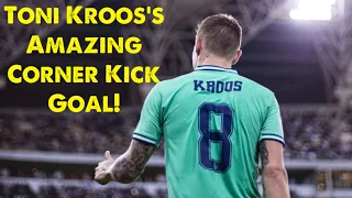 Toni Kroos’s Amazing Corner Kick Goal!