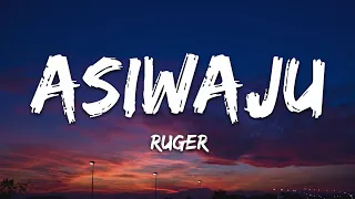 Ruger - Asiwaju (Lyrics)