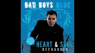 Bad Boys Blue -  Show Me The Way To Your Heart