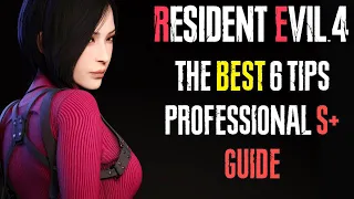 6 TIPS & SKIPS YOU NEED FOR S+ PROFESSIONAL in RESIDENT EVIL 4 REMAKE