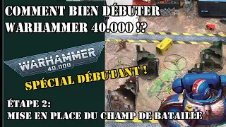 Comment bien débuter Warhammer 40k ? - Spécial Débutant - étape 2: Mise en place de la table de jeu.