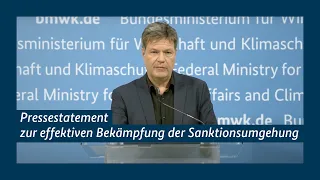 Pressestatement zur effektiven Bekämpfung der Sanktionsumgehung von Bundesminister Robert Habeck