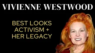 VIVIENNE WESTWOOD - Best Looks 80s and 90s, Life Story, Activism, Malcom McLaren