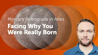 Mercury Retrograde in Aries - Facing Why You Were Really Born