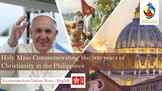 Commemorative Mass - 500 Years of Christianity in the Philippines (14th March 2021)