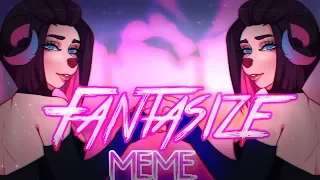 ❤ F A N T A S I Z E ❤ Meme